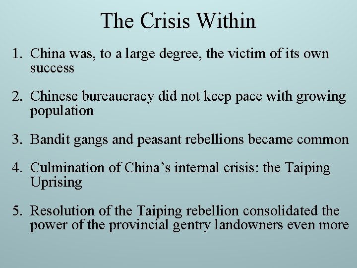 The Crisis Within 1. China was, to a large degree, the victim of its The Crisis Within 1. China was, to a large degree, the victim of its