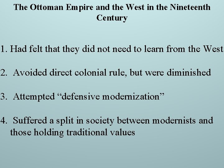 The Ottoman Empire and the West in the Nineteenth Century 1. Had felt that The Ottoman Empire and the West in the Nineteenth Century 1. Had felt that
