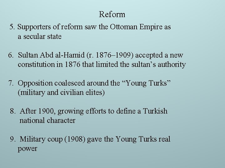 Reform 5. Supporters of reform saw the Ottoman Empire as a secular state 6. Reform 5. Supporters of reform saw the Ottoman Empire as a secular state 6.