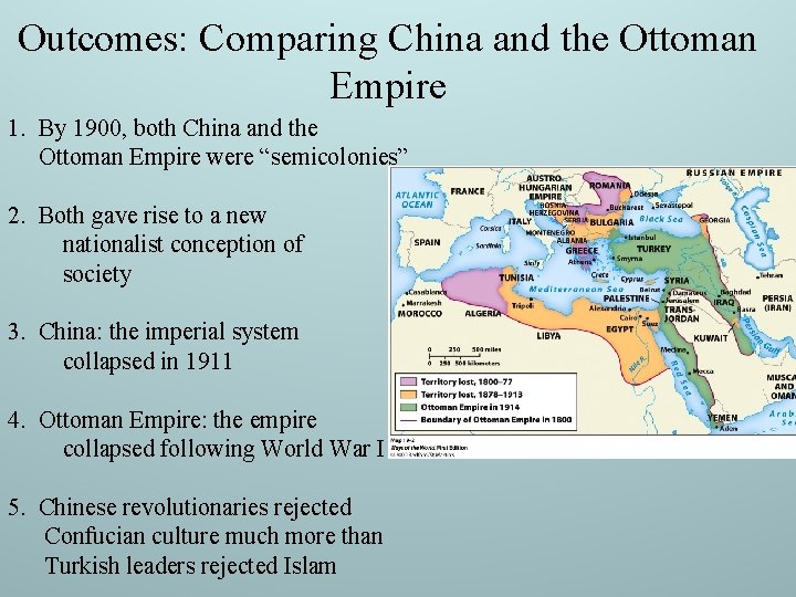 Outcomes: Comparing China and the Ottoman Empire 1. By 1900, both China and the Outcomes: Comparing China and the Ottoman Empire 1. By 1900, both China and the