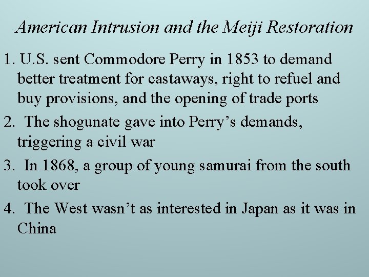 American Intrusion and the Meiji Restoration 1. U. S. sent Commodore Perry in 1853 American Intrusion and the Meiji Restoration 1. U. S. sent Commodore Perry in 1853