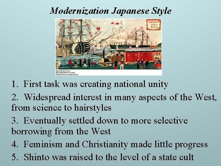 Modernization Japanese Style 1. First task was creating national unity 2. Widespread interest in Modernization Japanese Style 1. First task was creating national unity 2. Widespread interest in