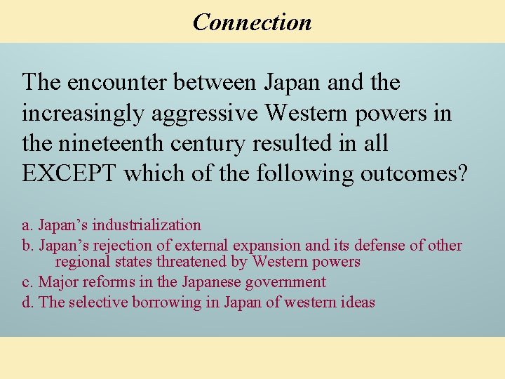 Connection The encounter between Japan and the increasingly aggressive Western powers in the nineteenth Connection The encounter between Japan and the increasingly aggressive Western powers in the nineteenth