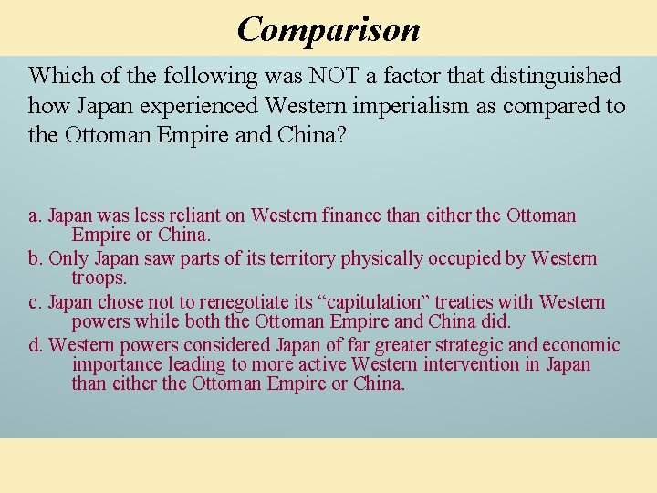 Comparison Which of the following was NOT a factor that distinguished how Japan experienced Comparison Which of the following was NOT a factor that distinguished how Japan experienced
