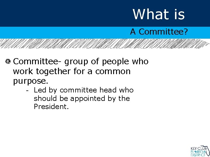 What is a Committee? A Committee? Committee- group of people who work together for