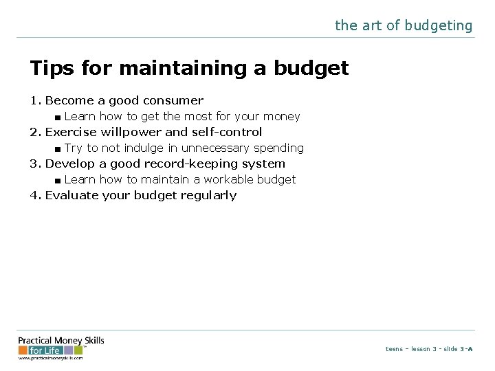 the art of budgeting Tips for maintaining a budget 1. Become a good consumer