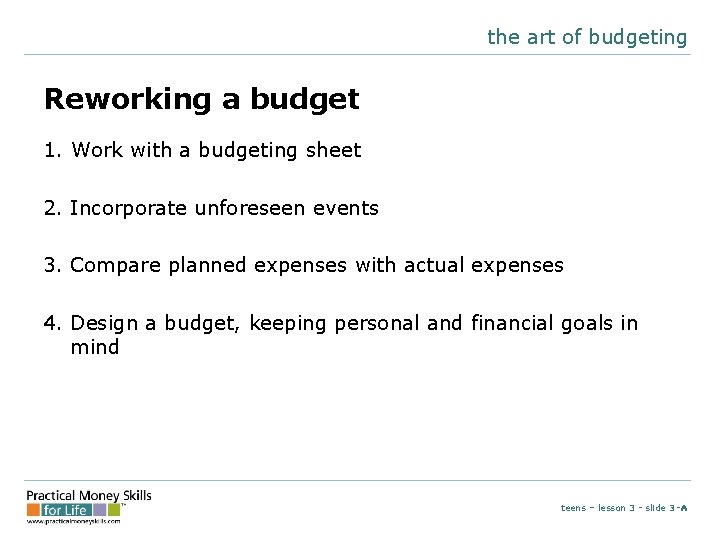 the art of budgeting Reworking a budget 1. Work with a budgeting sheet 2.