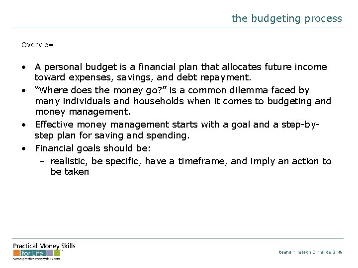 the budgeting process Overview • A personal budget is a financial plan that allocates