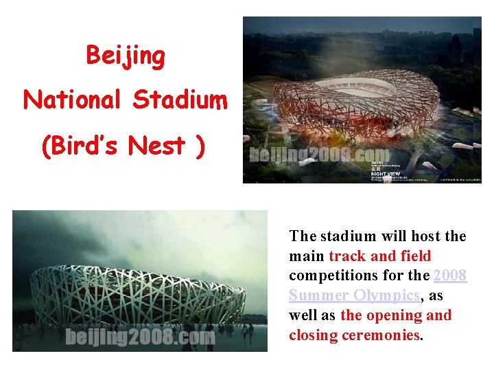 Beijing National Stadium (Bird’s Nest ) The stadium will host the main track and