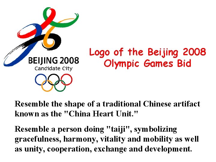 Logo of the Beijing 2008 Olympic Games Bid Resemble the shape of a traditional