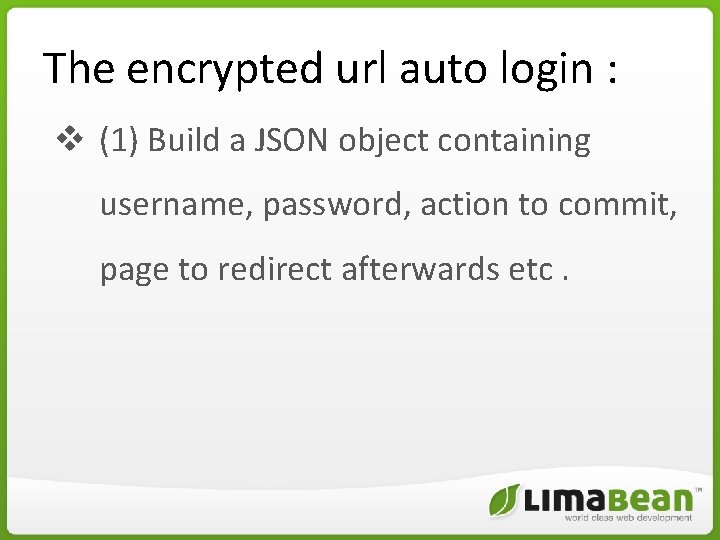 The encrypted url auto login : v (1) Build a JSON object containing username, The encrypted url auto login : v (1) Build a JSON object containing username,