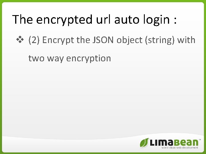 The encrypted url auto login : v (2) Encrypt the JSON object (string) with The encrypted url auto login : v (2) Encrypt the JSON object (string) with