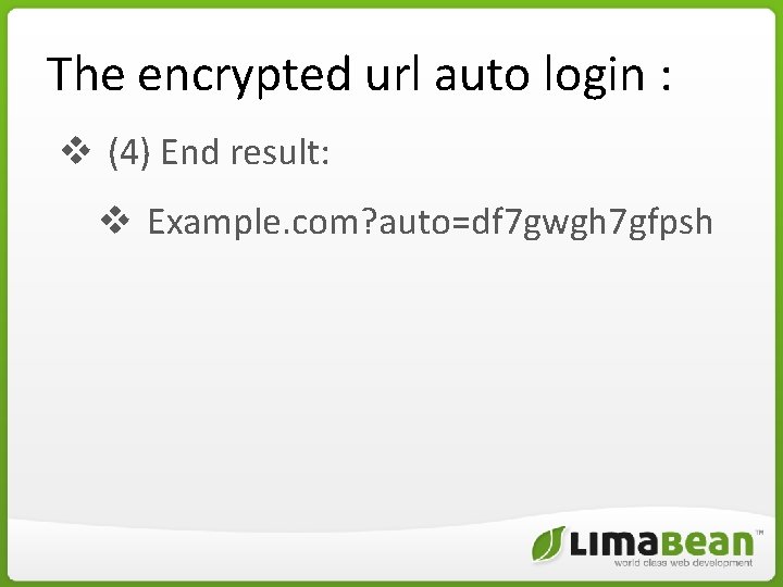 The encrypted url auto login : v (4) End result: v Example. com? auto=df The encrypted url auto login : v (4) End result: v Example. com? auto=df
