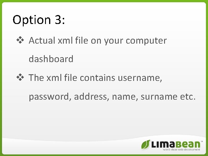 Option 3: v Actual xml file on your computer dashboard v The xml file Option 3: v Actual xml file on your computer dashboard v The xml file