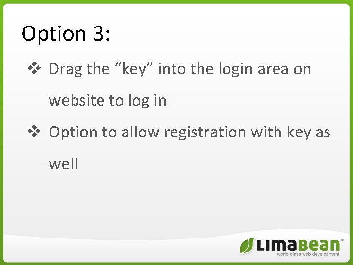 Option 3: v Drag the “key” into the login area on website to log Option 3: v Drag the “key” into the login area on website to log