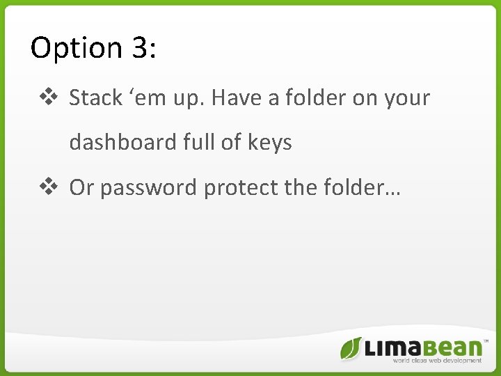 Option 3: v Stack ‘em up. Have a folder on your dashboard full of Option 3: v Stack ‘em up. Have a folder on your dashboard full of