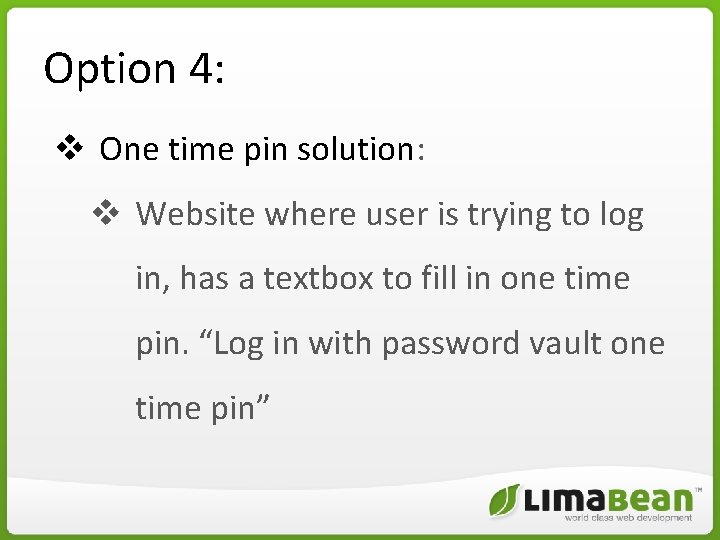 Option 4: v One time pin solution: v Website where user is trying to Option 4: v One time pin solution: v Website where user is trying to