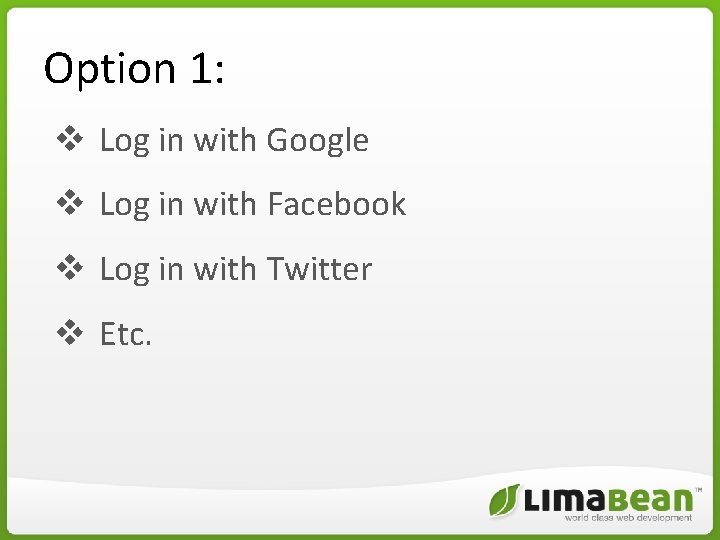 Option 1: v Log in with Google v Log in with Facebook v Log Option 1: v Log in with Google v Log in with Facebook v Log