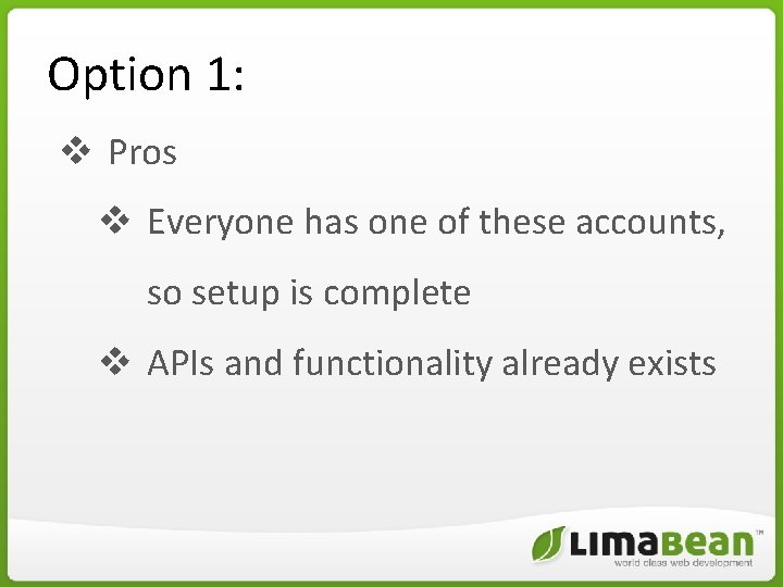 Option 1: v Pros v Everyone has one of these accounts, so setup is Option 1: v Pros v Everyone has one of these accounts, so setup is