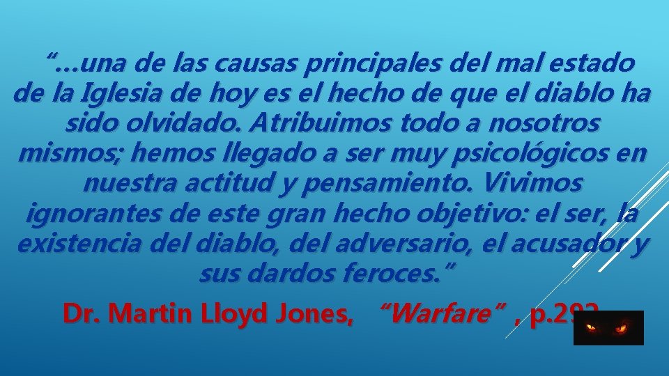 “…una de las causas principales del mal estado de la Iglesia de hoy es