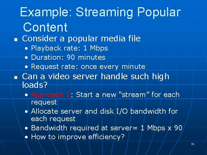 Example: Streaming Popular Content n Consider a popular media file • • • n Example: Streaming Popular Content n Consider a popular media file • • • n