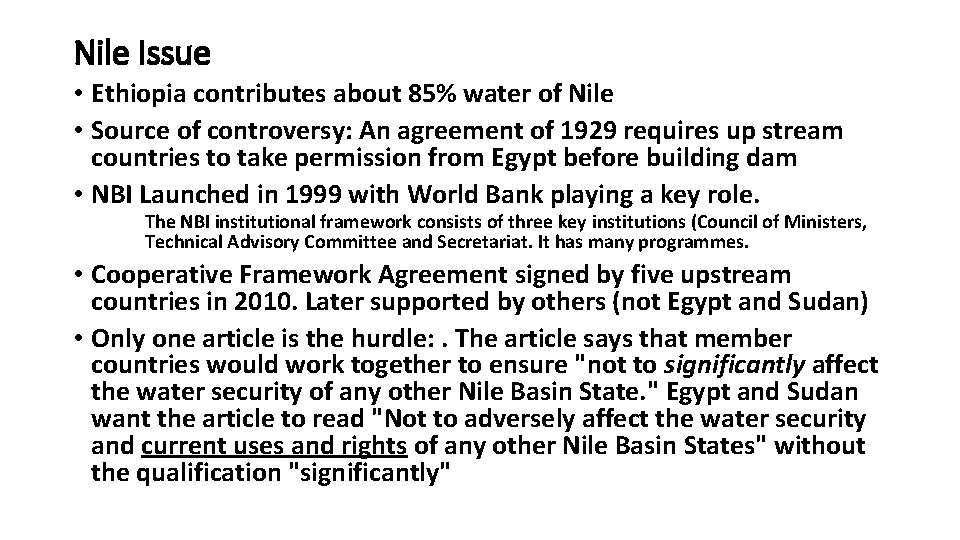 Nile Issue • Ethiopia contributes about 85% water of Nile • Source of controversy: