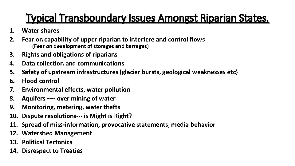 Typical Transboundary Issues Amongst Riparian States. 1. 2. 3. 4. 5. 6. 7. 8.