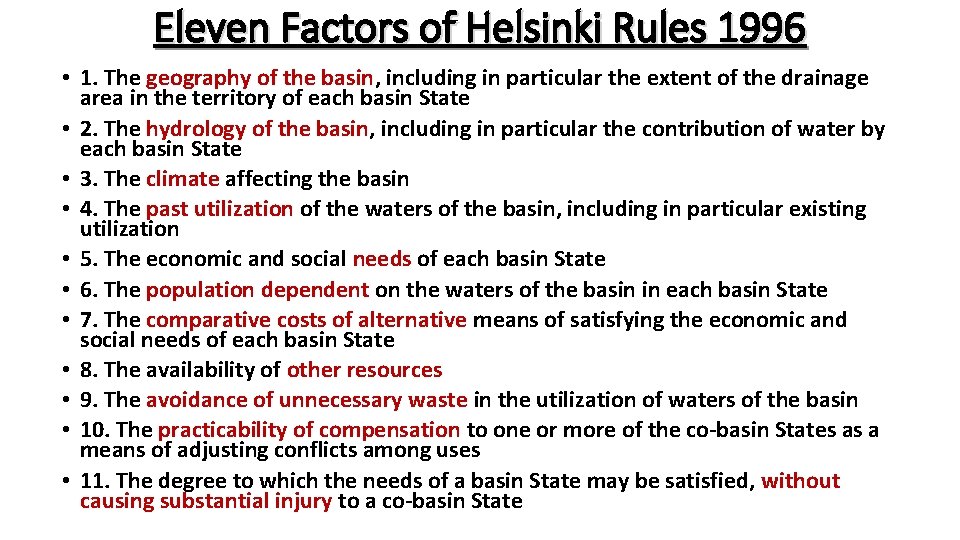 Eleven Factors of Helsinki Rules 1996 • 1. The geography of the basin, including