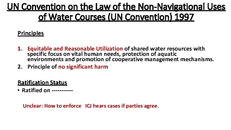 UN Convention on the Law of the Non-Navigational Uses of Water Courses (UN Convention)