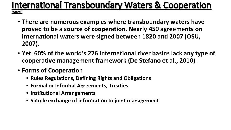 International Transboundary Waters & Cooperation (contd. ) • There are numerous examples where transboundary