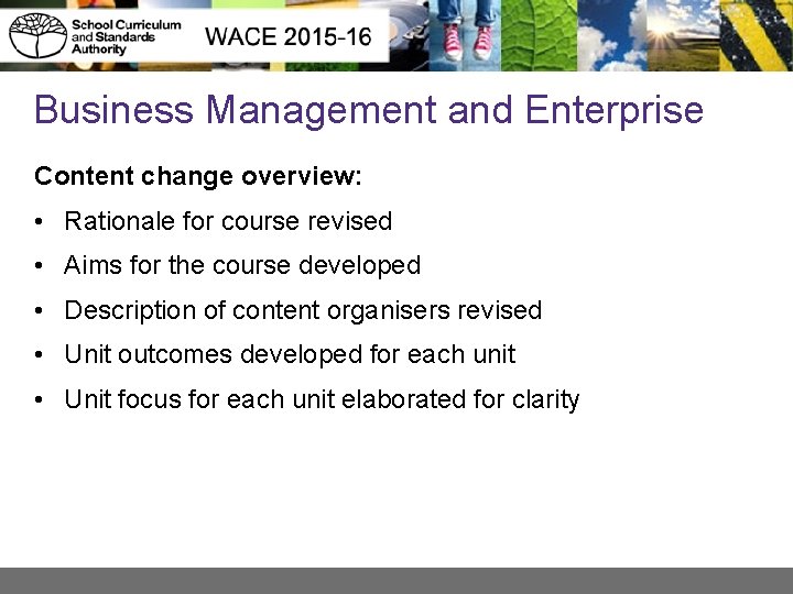 Business Management and Enterprise Content change overview: • Rationale for course revised • Aims