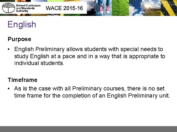 English Purpose • English Preliminary allows students with special needs to study English at