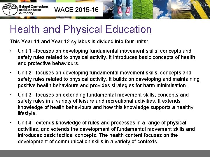 Health and Physical Education This Year 11 and Year 12 syllabus is divided into
