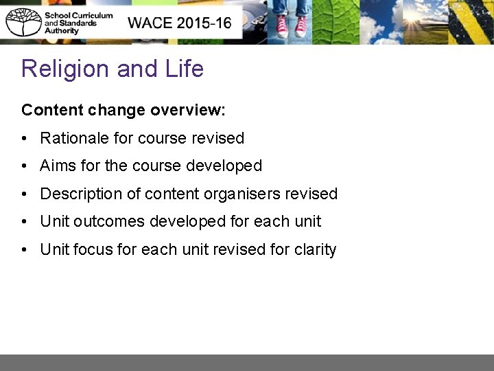 Religion and Life Content change overview: • Rationale for course revised • Aims for