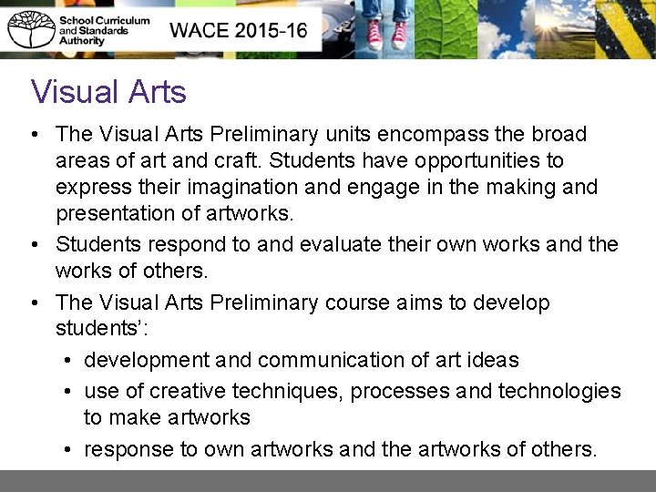 Visual Arts • The Visual Arts Preliminary units encompass the broad areas of art