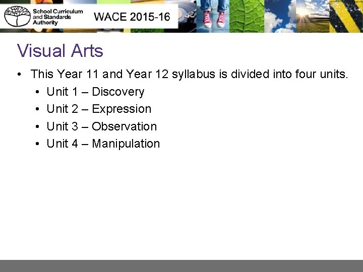 Visual Arts • This Year 11 and Year 12 syllabus is divided into four