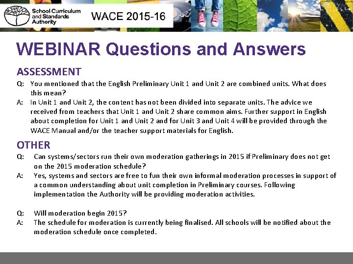 WEBINAR Questions and Answers ASSESSMENT Q: You mentioned that the English Preliminary Unit 1