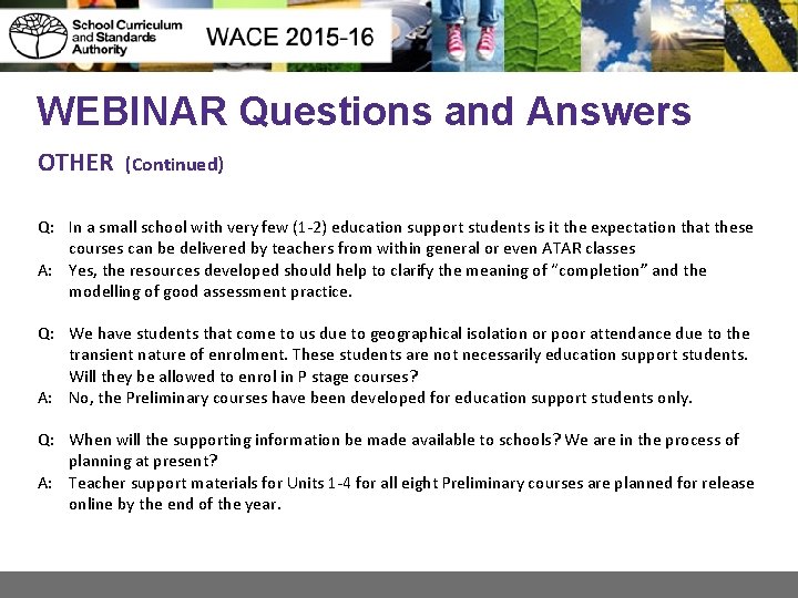 WEBINAR Questions and Answers OTHER (Continued) Q: In a small school with very few
