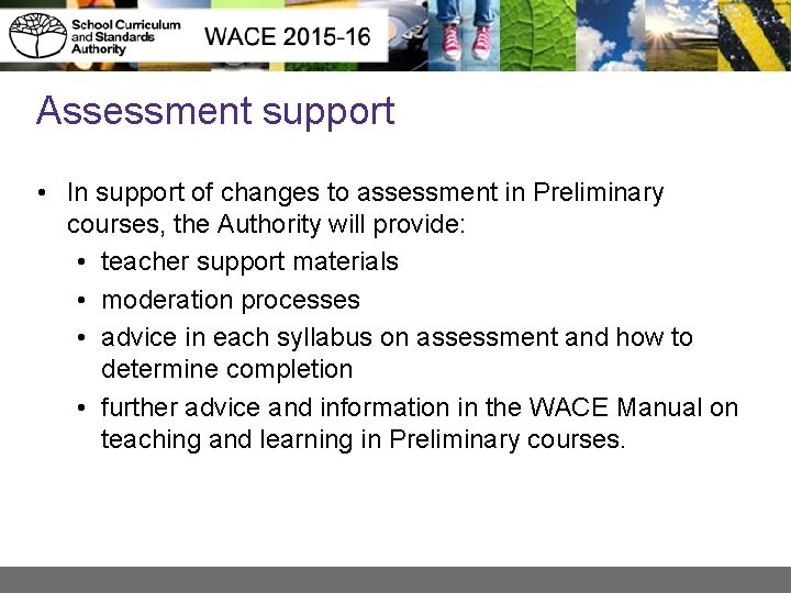 Assessment support • In support of changes to assessment in Preliminary courses, the Authority