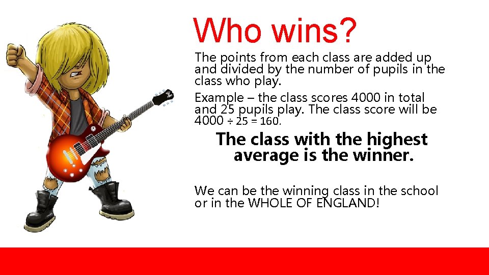 Who wins? The points from each class are added up and divided by the