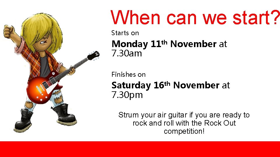 When can we start? Starts on Monday 11 th November at 7. 30 am