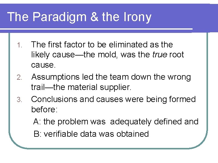 The Paradigm & the Irony The first factor to be eliminated as the likely The Paradigm & the Irony The first factor to be eliminated as the likely