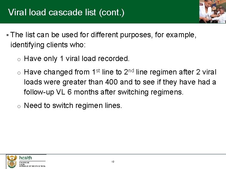 Viral load cascade list (cont. ) § The list can be used for different