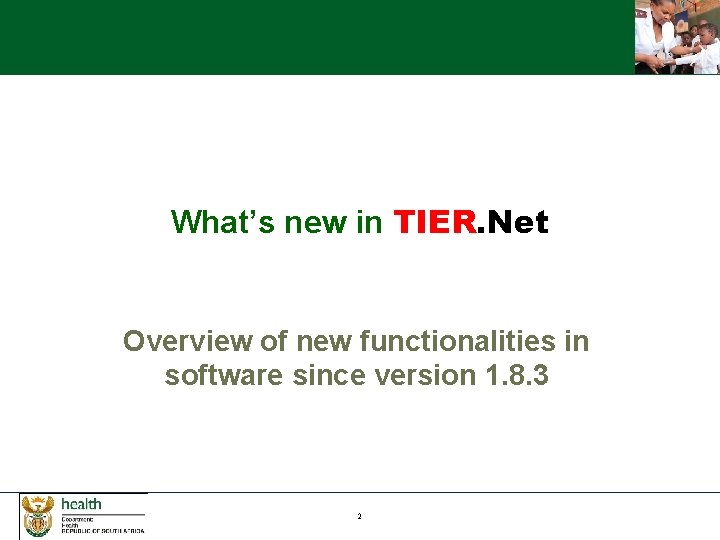 What’s new in TIER. Net Overview of new functionalities in software since version 1.