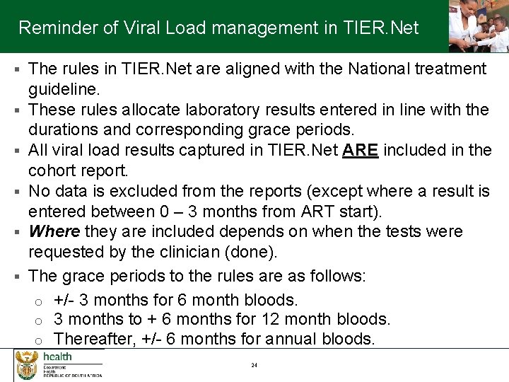 Reminder of Viral Load management in TIER. Net § § § The rules in