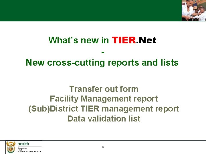 What’s new in TIER. Net New cross-cutting reports and lists Transfer out form Facility