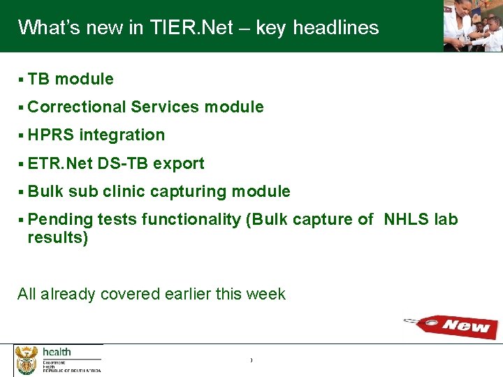 What’s new in TIER. Net – key headlines § TB module § Correctional §