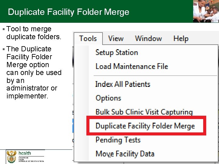 Duplicate Facility Folder Merge § Tool to merge duplicate folders. § The Duplicate Facility