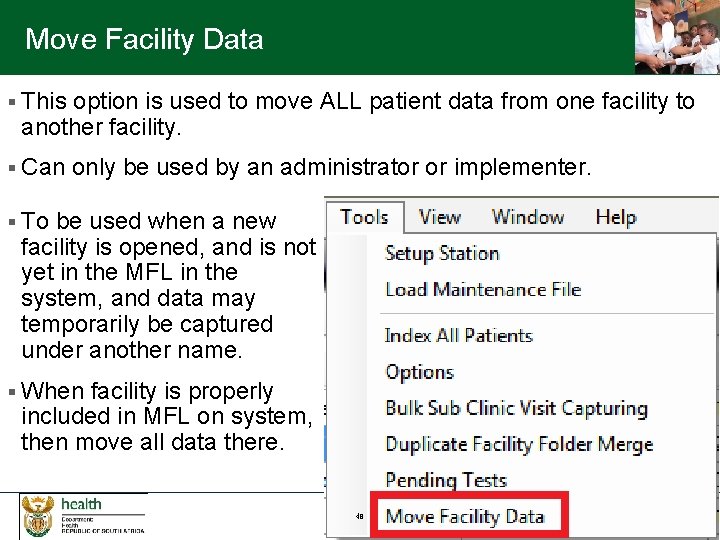 Move Facility Data § This option is used to move ALL patient data from