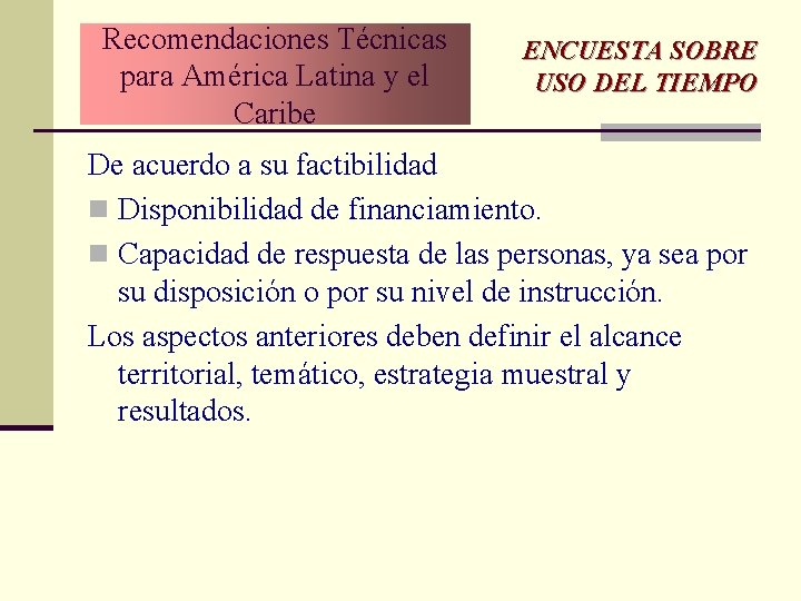 Recomendaciones Técnicas para América Latina y el Caribe ENCUESTA SOBRE USO DEL TIEMPO De Recomendaciones Técnicas para América Latina y el Caribe ENCUESTA SOBRE USO DEL TIEMPO De